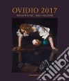 Ovidio 2017. Prospettive per il terzo millennio. Atti del Convegno Internazionale (Sulmona, 3-6 aprile 2017). Ediz. illustrata libro