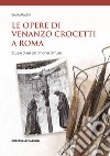 Le opere di Venanzo Crocetti a Roma. Studio di un patrimonio diffuso libro di Paolini Cecilia