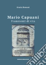 Mario Capuani. Frammenti di vita libro