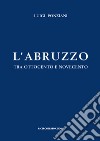 L'Abruzzo tra Ottocento e Novecento. Studi e ricerche libro
