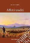 Affetti traditi libro di Franchi Fabrizio