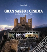Gran Sasso e cinema. Movie map del Gran Sasso d'Italia