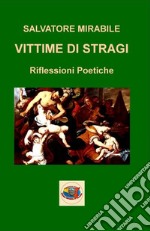 Vittime di stragi. Riflessioni poetiche libro