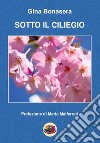 Sotto il ciliegio libro di Bonasera Gina