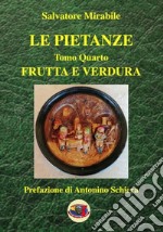 Le pietanze. Vol. 4: Frutta e verdura libro