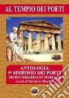 Al tempio dei poeti. 9° simposio. Antologia libro di Mirabile S. (cur.)