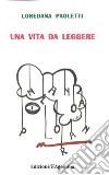 Una vita da leggere. Ediz. per la scuola libro