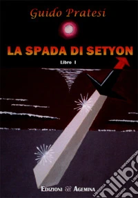 La spada di Setyon. Vol. 1