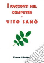 I racconti nel computer di Vito Sanò libro