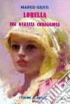 Lorella. Una ragazza coraggiosa libro