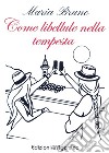 Come libellule nella tempesta libro di Bruno Maria Pina (cur.)