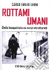 Rottami umani. Onde inaspettate su corpi strutturati libro di Leoni Carlo Emilio