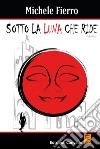 Sotto la luna che ride libro