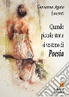 Quando piccole storie si vestono di poesia libro