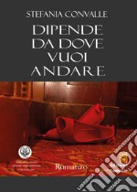 Dipende da dove vuoi andare libro