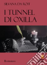 I tunnel di Oxilla