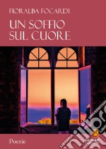 Un soffio sul cuore libro