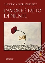 L'amore è fatto di niente libro