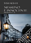 Nessuno è innocente. Nemmeno tu libro di Mignani Tania