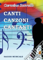 Canti, canzoni, cantanti libro