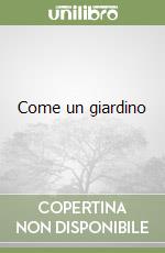 Come un giardino