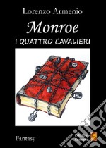 Monroe. I quattro cavalieri libro