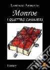 Monroe. I quattro cavalieri libro