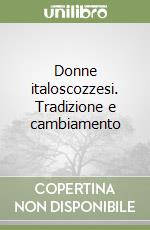 Donne italoscozzesi. Tradizione e cambiamento libro