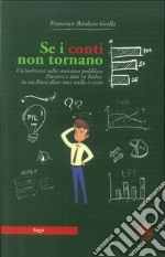 Se i conti non tornano. Un'inchiesta sulla statistica pubblica. Numeri e dati in Italia, in un Paese dove mai nulla è certo libro