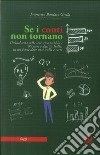 Se i conti non tornano. Un'inchiesta sulla statistica pubblica. Numeri e dati in Italia, in un Paese dove mai nulla è certo libro