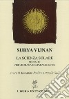 Surya Vijnan. La scienza solare secondo Vishuddhananda Paramahansa libro di Boella Alessandro Galli Antonella