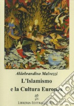 L'islamismo e la cultura europea libro