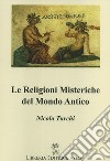 Religioni misteriche del mondo antico libro di Turchi Nicola