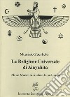 La religione universale di Ainyahita. Ahura Mazda si rivela ad una bambina libro di Zucchetti Maurizio