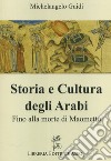 Storia e cultura degli Arabi. Fino alla morte di Maometto libro di Guidi Michelangelo