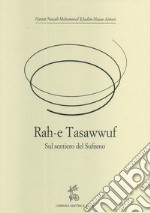 Rah-e Tasawwuf. Sul sentiero del sufismo