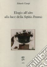 Elogio all'altro alla luce della Sophia Perennis libro