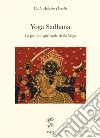 Yoga Sadhana. La pratica spirituale dello yoga libro di Perretti Carlo Alberto