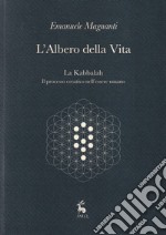 L'albero della vita. La Kabbalah. Il processo creativo nell'essere umano