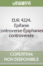 EUR 4224. Epifanie controverse-Épiphanies controversée libro