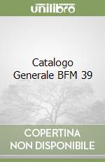 Catalogo Generale BFM 39