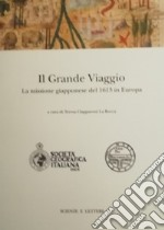 Il grande viaggio. La missione giapponese del 1613