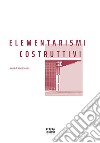 Elementarismi costruttivi libro