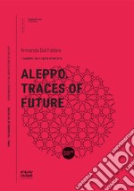 Aleppo. Traces of future libro