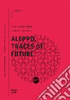 Aleppo. Traces of future libro