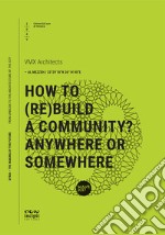 How to (re)build a community? Anywhere or somewhere libro