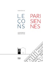 Lezioni parigine d'architettura-Leçons parisiennes d'architecture. Ediz. illustrata libro