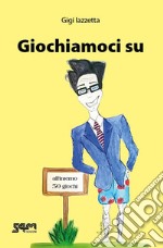 Giochiamoci su libro