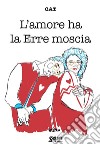 L'amore ha la erre moscia libro