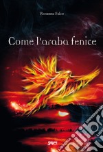 Come l'araba fenice libro